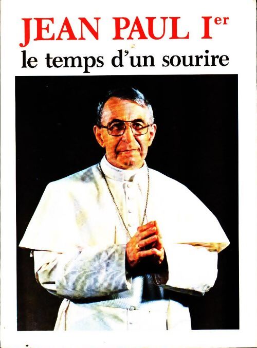 Jean-Paul 1er. Le temps d'un sourire - Jean-paul Ier - Livre