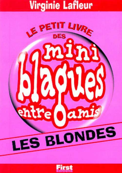 Le petit livre des mini blagues entre amis : les blondes - Virginie Lafleur - Livre