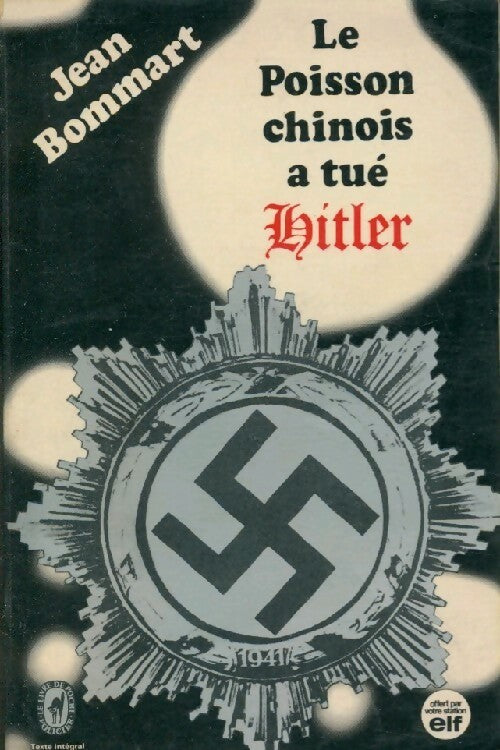 Le poisson chinois a tué Hitler - Jean Bommart - Livre