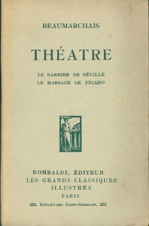 Théâtre : Le barbier de Séville / Le mariage de Figaro - Beaumarchais - Livre