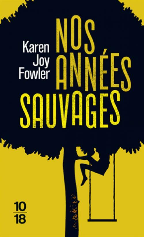 Nos années sauvages - Karen Joy Fowler - Livre