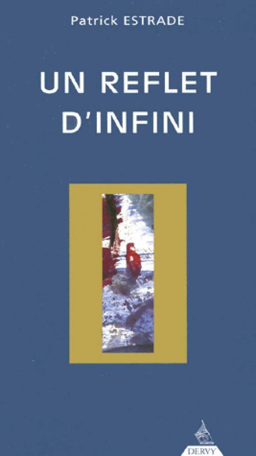 Un reflet infini - Patrick Estrade - Livre