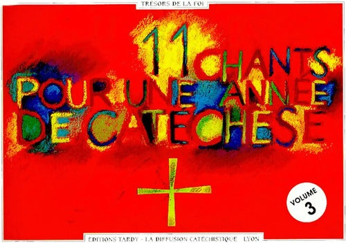 11 chants pour une année de catéchèse Volume 3 - Collectif - Livre