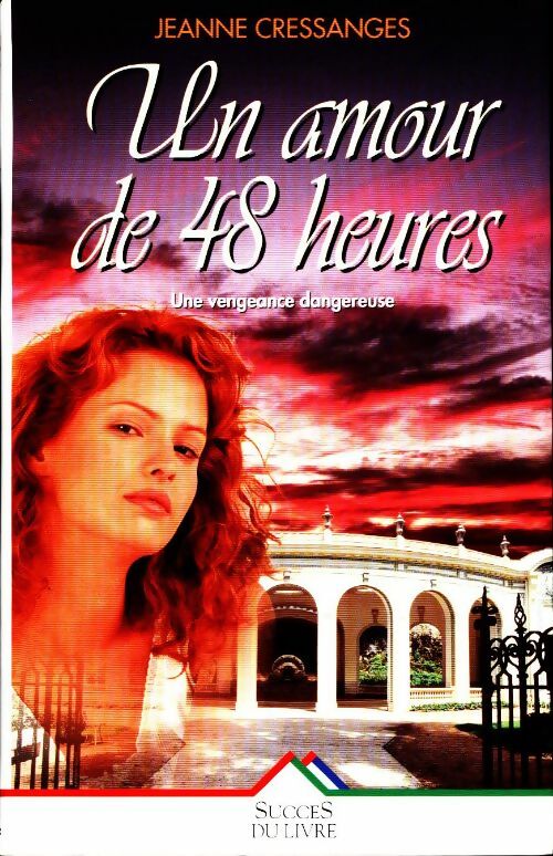 Un amour de 48 heures - Jeanne Cressanges - Livre