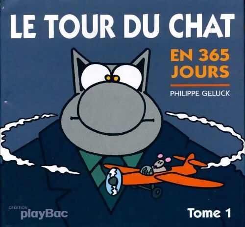 Le tour du chat en 365 jours Tome I - Philippe Geluck - Livre