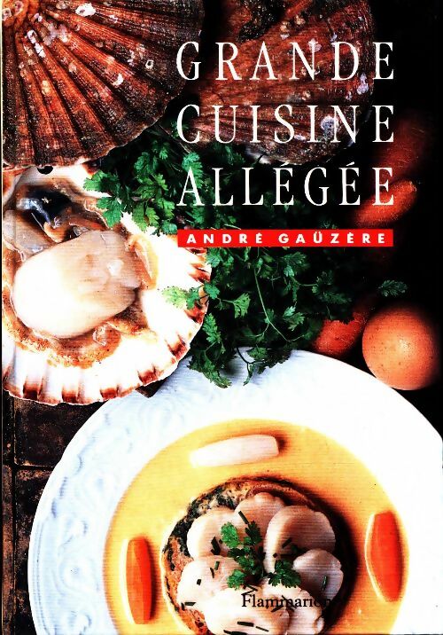 Grande cuisine allégée - André Gaüzère - Livre