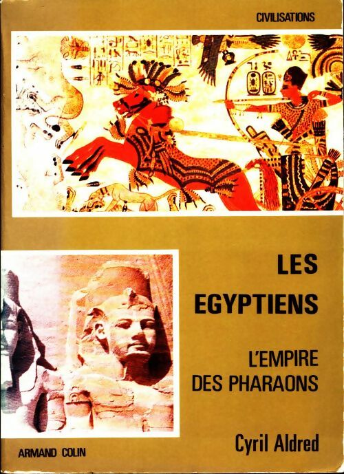 Les Egyptiens. L'empire des pharaons - Cyril Aldred - Livre