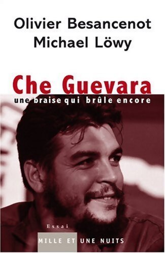 Che guevara : une braise qui brûle encore - Collectif - Livre
