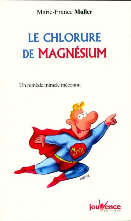 Le chlorure de magnésium - Marie-France Muller - Livre