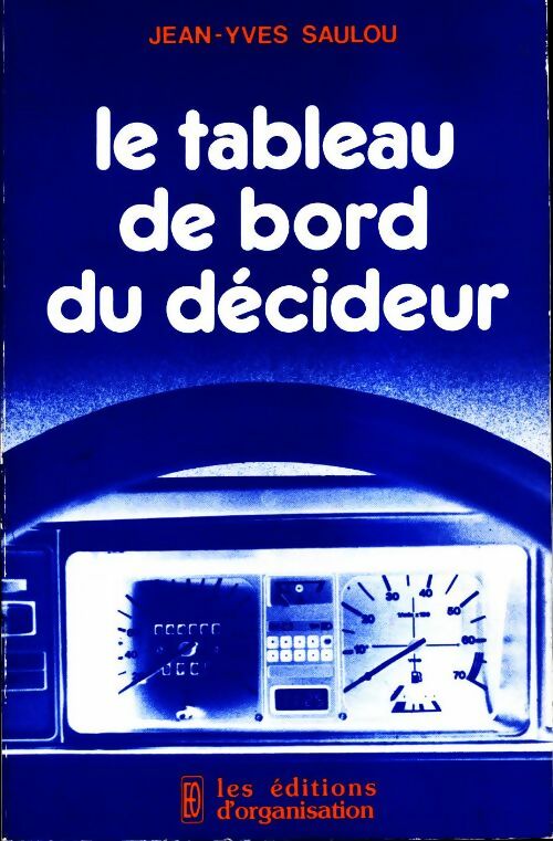 Le tableau de bord du décideur - Jean-Yves Saulou - Livre