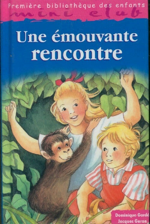 Une émouvante rencontre - Dominique Gardé - Livre