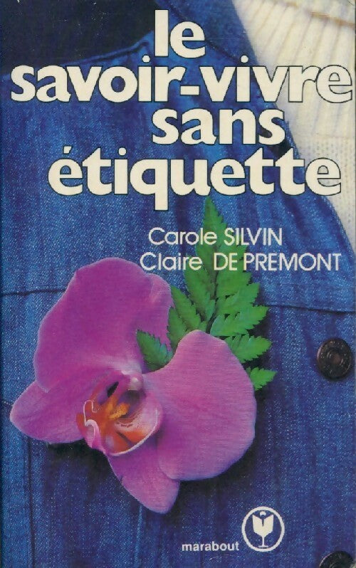 Le savoir-vivre sans étiquette - Carole Silvin - Livre