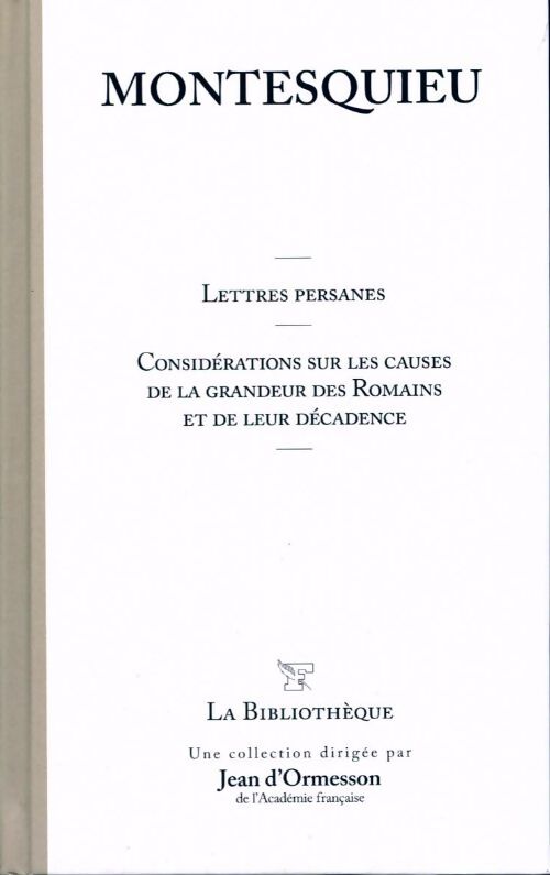 Les lettres persanes / Considérations sur les causes de la grandeur des romains et de leur décadence - Montesquieu - Livre