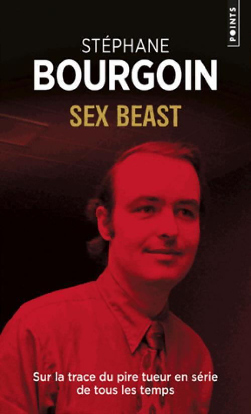 Sex beast - Stéphane Bourgoin - Livre