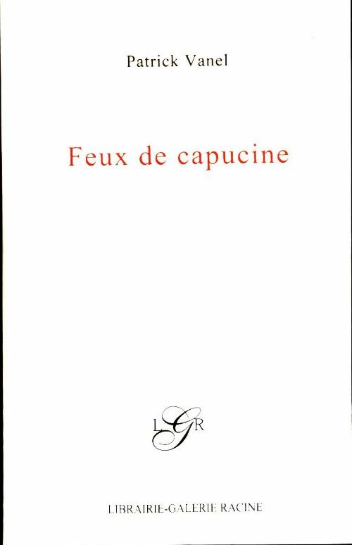 Feux de capucine - Patrick Vanel - Livre