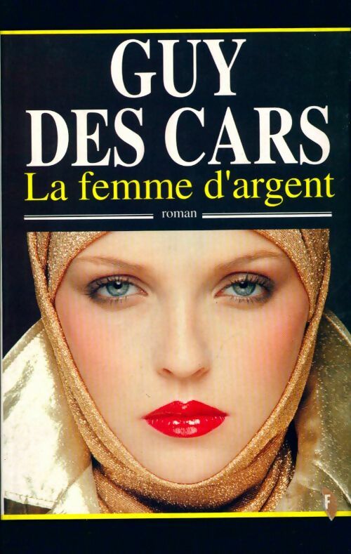 La femme d'argent - Guy Des Cars - Livre
