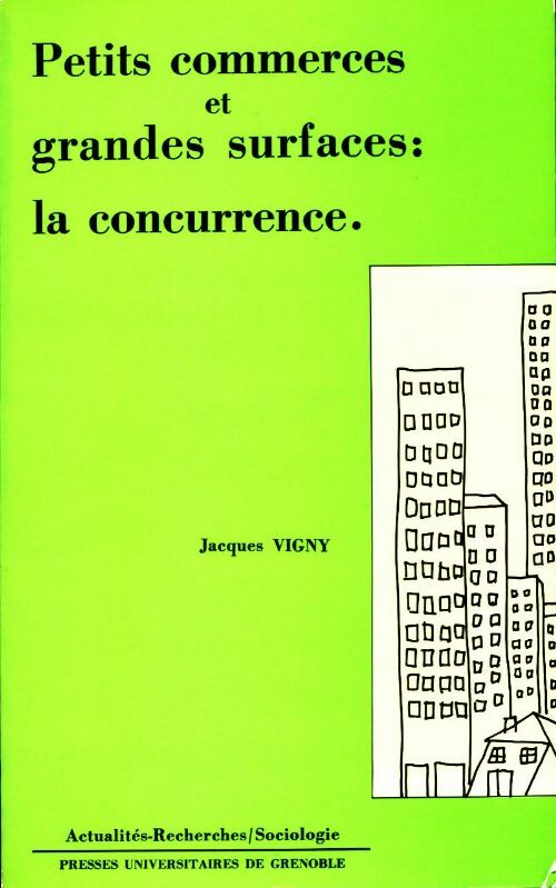 Petits commerces et grandes surfaces. La concurrence - Jacques Vigny - Livre