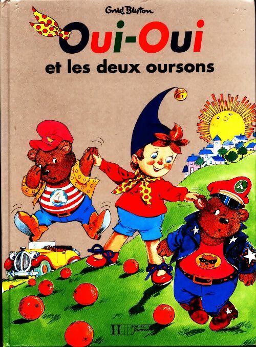 Oui-Oui et les deux oursons - Enid Blyton - Livre