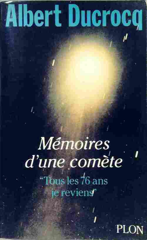 Mémoires d'une comète - Albert Ducrocq - Livre