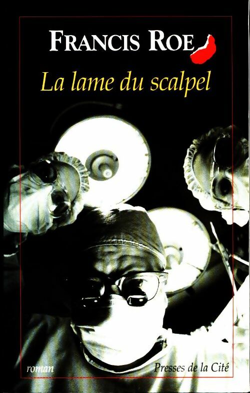 La lame du scalpel - Francis Roe - Livre