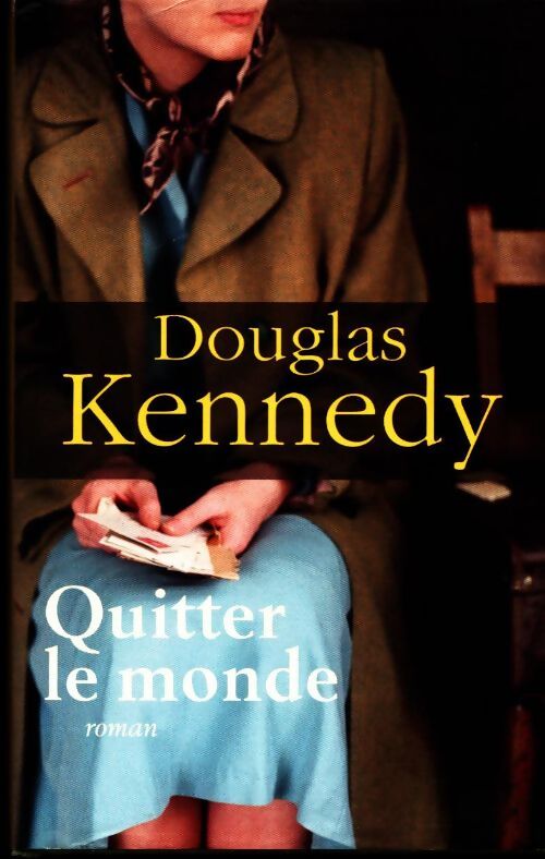 Quitter le monde - Douglas Kennedy - Livre