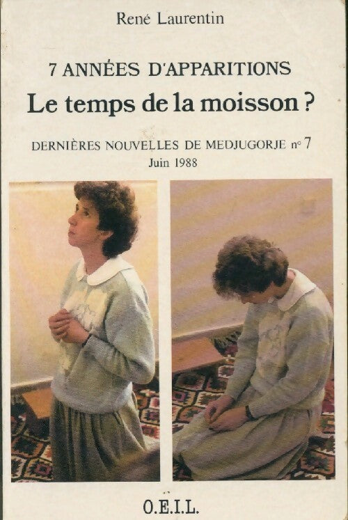 7 années d'apparitions : Le temps de la moisson ? - René Laurentin - Livre