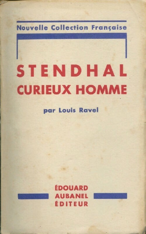 Stendhal curieux homme - Louis Ravel - Livre