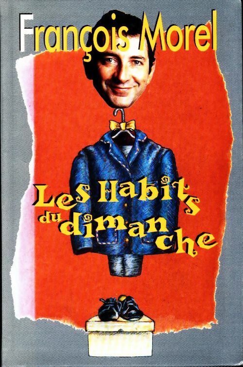 Les habits du dimanche - François Morel - Livre