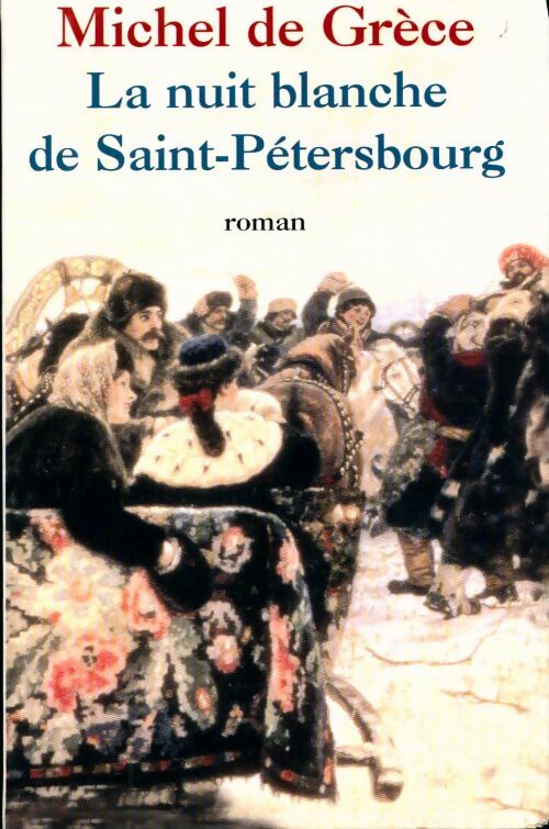La nuit blanche de Saint-Pétersbourg - Michel De Grèce - Livre