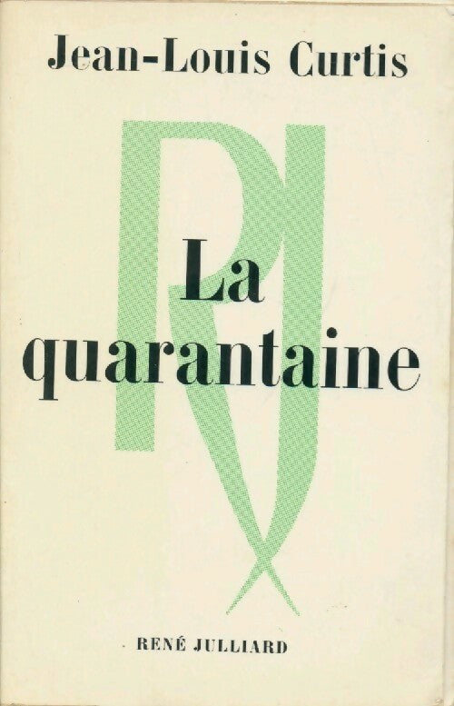 La quarantaine - Jean-Louis Curtis - Livre