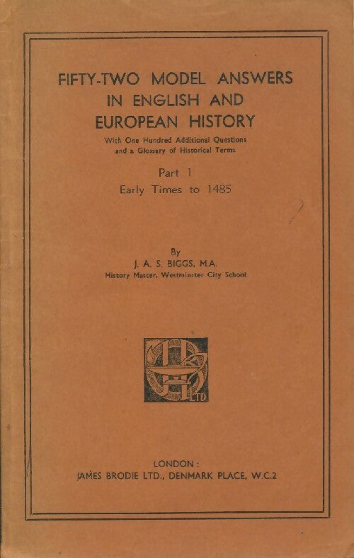 Fifty-two model answer in English and European history part 1 - J.A.S. Biggs - Livre