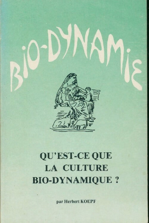 Bio-dynamie - Herbert Koepf - Livre