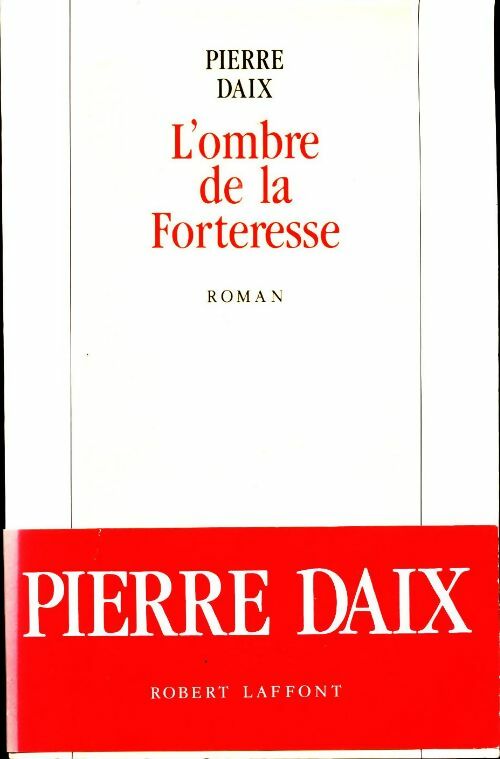 L'ombre de la forteresse - Pierre Daix - Livre