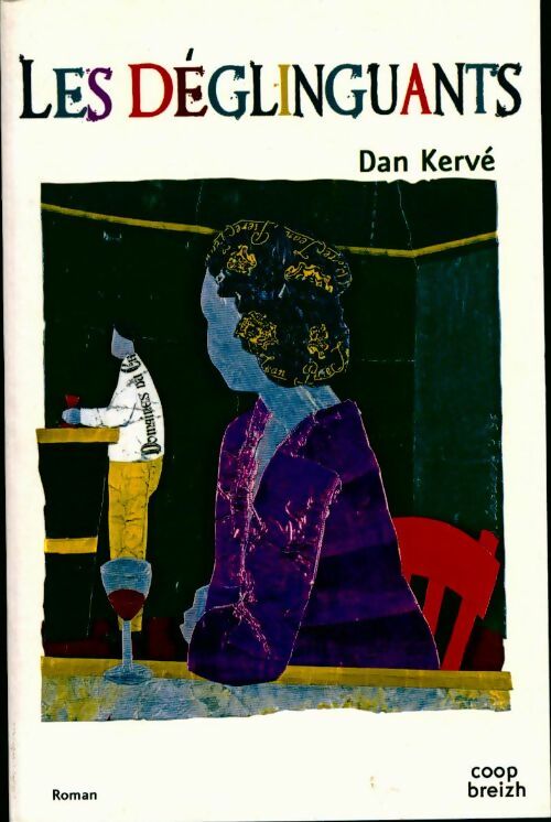 Les déglinguants - Dan Kervé - Livre