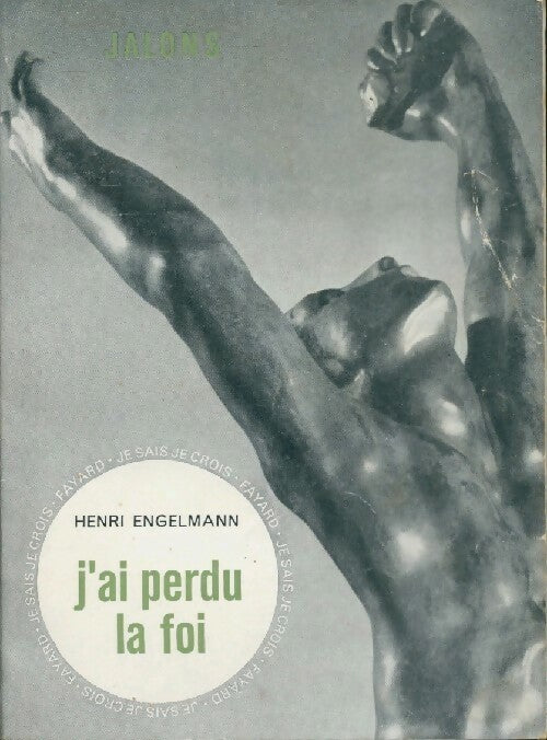 J'ai perdu la foi - Henri Engelmann - Livre