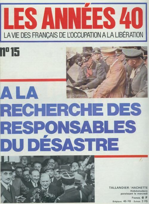 Les années 40 n°15 : A la recherche des responsables du désastre - Collectif - Livre