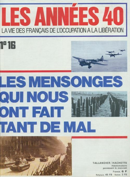 Les années 40 n°16 : Les mensonges qui nous ont fait tant de mal - Collectif - Livre