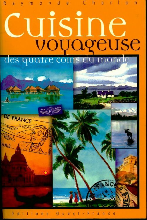 Cuisine voyageuse - Raymonde Charlon - Livre