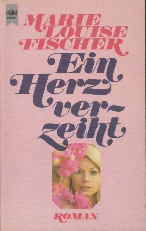 Ein herz verzeht - Marie-Louise Fischer - Livre