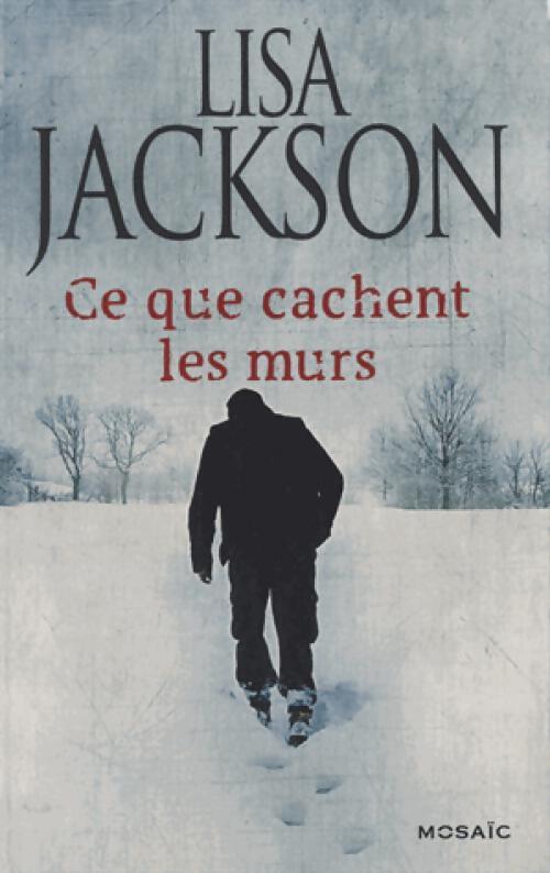 Ce que cachent les murs - Lisa Jackson - Livre