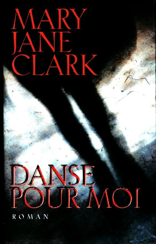 Danse pour moi - Mary Jane Clark - Livre