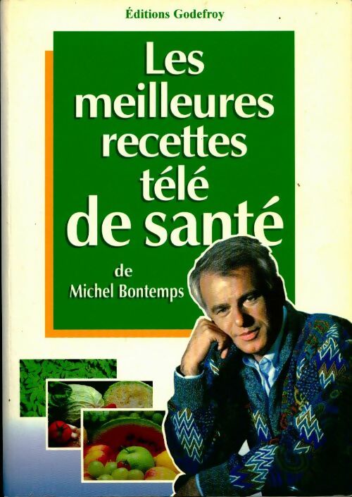 Les meilleures recettes télé de santé - Michel Bontemps - Livre