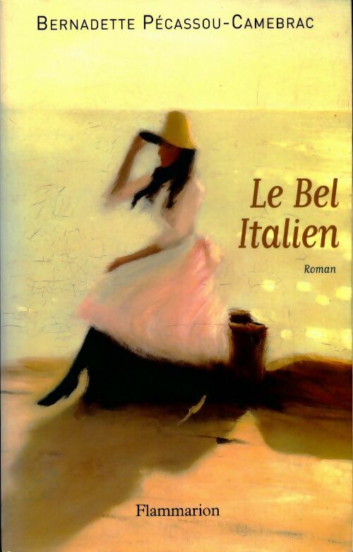 Le bel italien - Bernadette Pécassou-Camebrac - Livre
