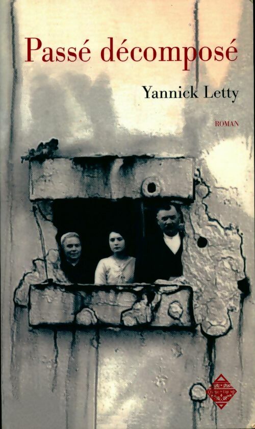Passé décomposé - Yannick Letty - Livre