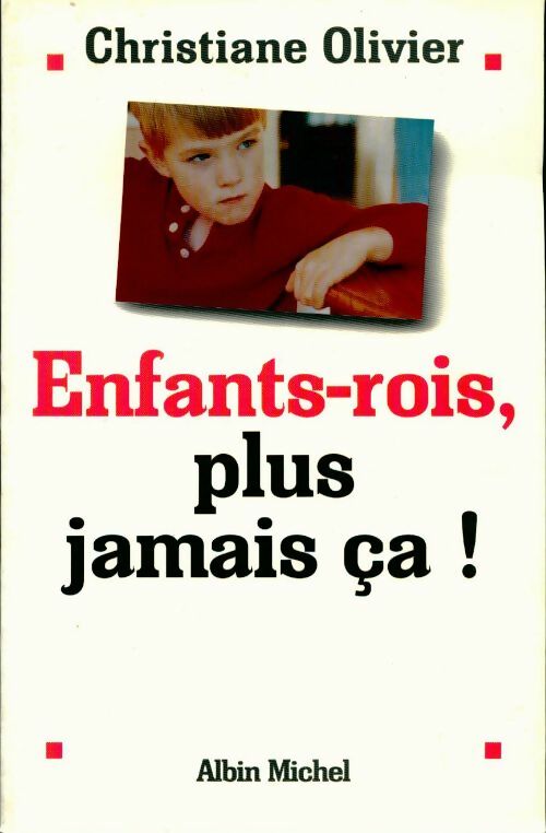 Enfants-rois, plus jamais ça ! - Christiane Olivier - Livre