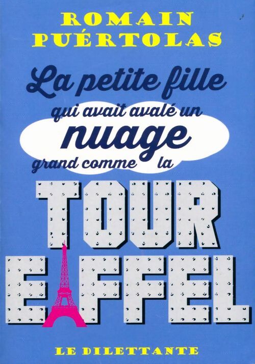 La petite fille qui avait avalé un nuage grand comme la Tour Eiffel - Romain Puértolas - Livre