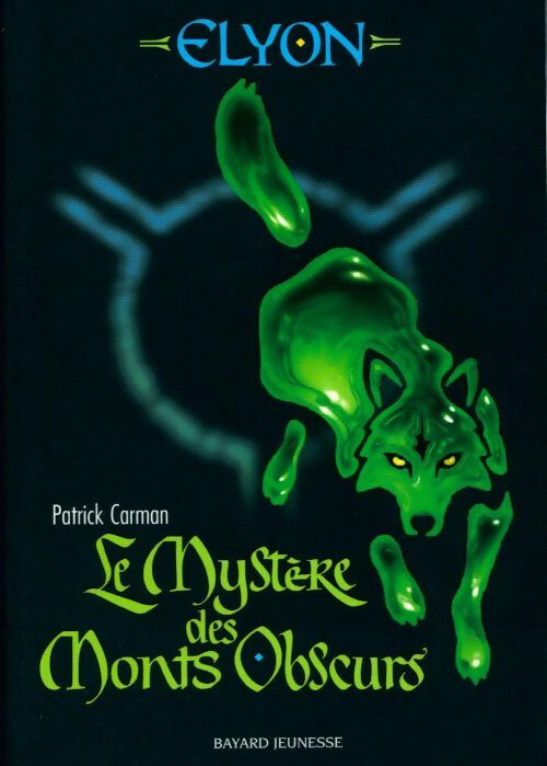 Elyon Tome I : Le mystère des monts obscurs - Patrick Carman - Livre