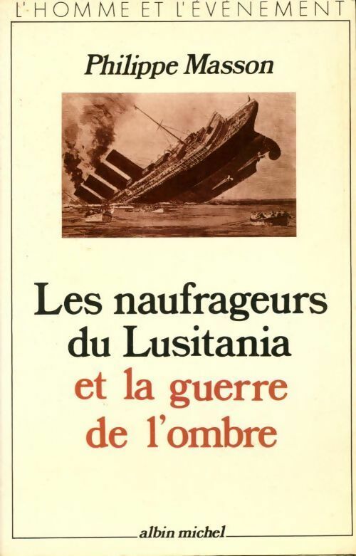 Les naufrageurs du Lusitania et la guerre de l'ombre - Philippe Masson - Livre