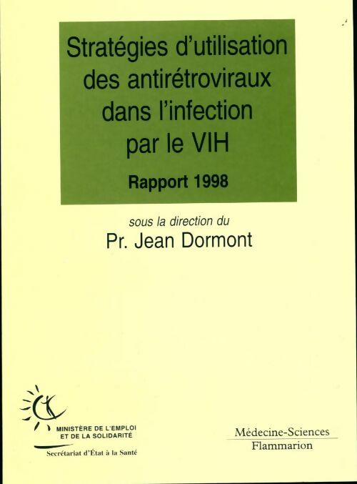 Stratégies d'utilisation des antirétroviraux dans l'infection par le VIH - Jean Dormont - Livre