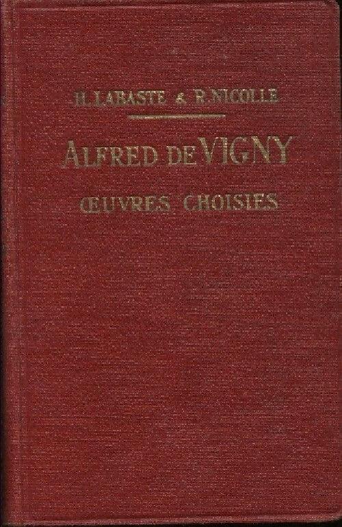 Alfred De Vigny : Oeuvres choisies - R. H.; Nicolle - Livre